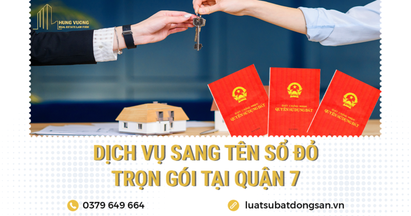 Dịch vụ sang tên sổ đỏ trọn gói tại quận 7