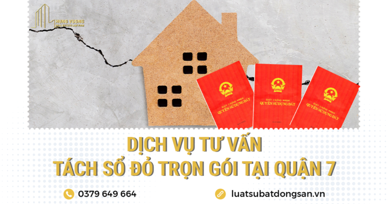 Dịch vụ tư vấn tách sổ đỏ trọn gói tại quận 7