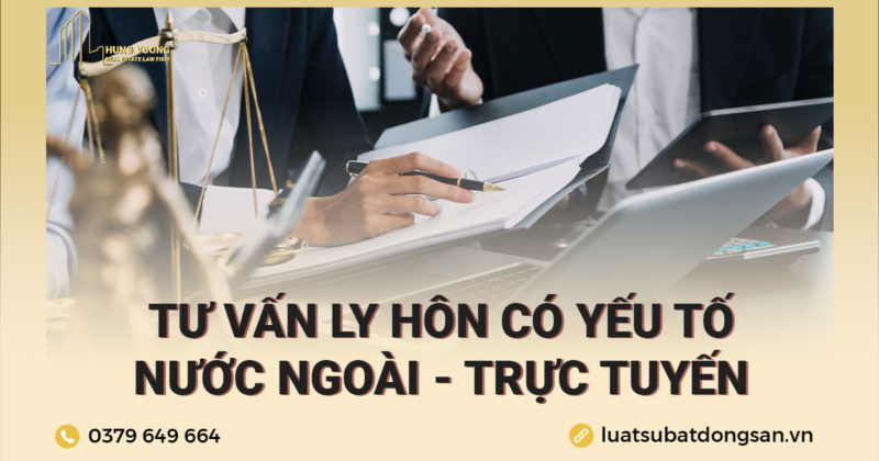 Tư vấn ly hôn có yếu tố nước ngoài Trực tuyến