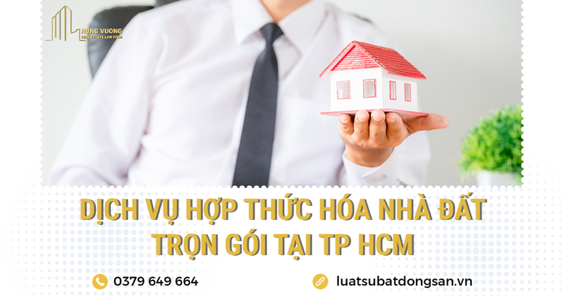 Dịch vụ Hợp thức hóa nhà đất trọn gói TPHCM