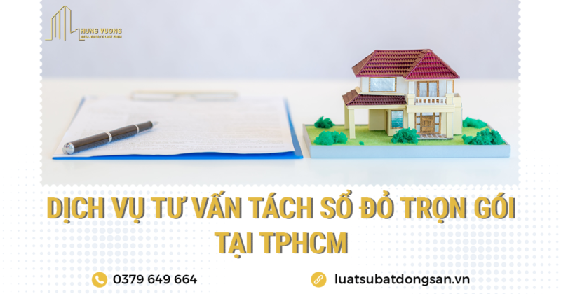 Văn phòng luật sư tư vấn đất đai - Hưng Vượng chuyên cung cấp Dịch vụ tư vấn tách sổ đỏ trọn gói tại TPHCM (bao gồm tách sổ đỏ đất nông nghiệp, đất thổ cư, đất đã có nhà, tách sổ đỏ cho con, chia thừa kế, để bán, theo bản án quyết định của Tòa…). luật sư chuyên về nhà đất TPHCM “sẽ lo thay nghĩ hộ” và thực hiện toàn bộ Dịch vụ tư vấn tách sổ đỏ trọn gói tại TPHCM cho đến khi khách hàng có được sổ đỏ đã được tách theo đúng yêu cầu Dịch vụ tách thửa, gồm: Kiểm tra tính hợp lệ, đánh giá tình trạng hồ sơ pháp lý của Khách hàng để tách sổ đỏ Tư vấn quy định về tách thửa đất thổ cư mới nhất (các trường hợp không được tách thửa đất, diện tích tối thiểu tách thửa đất nông nghiệp, điều kiện tách thửa đất, …) Soạn thảo, lập hợp đồng đặt cọc (nếu có) Tư vấn chuẩn bị hồ sơ công chứng/chứng thực giao dịch nhà đất (nếu có) Nhận ủy quyền để thực hiện thủ tục công chứng/chứng thực giao dịch nhà đất (nếu có) Liên hệ Đo vẽ lập bản vẽ tách thửa Nhận ủy quyền để thực hiện thủ tục tách thửa tại Văn phòng đăng ký đất đai Quận/huyện Chuẩn bị hồ sơ tách thửa để nộp theo quy định Nộp hồ sơ tách thửa tại Văn phòng đăng ký đất đai Làm việc với cán bộ tiếp nhận hồ sơ, bổ túc hồ sơ …. Theo dõi hồ sơ và thông báo tình trạng hồ sơ đến quý khách hàng Đóng lệ phí, nhận sổ đỏ mới đã tách thửa và bàn giao lại cho khách hàng Bạn được gì khi nhờ luật sư chuyên về nhà đất TPHCM? Không mất thời gian, nhàn hạ, thảnh thơi mà vẫn có được điều mình muốn Đảm bảo an toàn pháp lý, tránh mọi rủi ro phát sinh Nhanh chóng có được sổ đỏ mới. Chỉ bỏ ít chi phí mà lại được rất nhiều lợi ích “đầu tư có lời cao” luật sư chuyên về nhà đất TPHCM đã mang lại lợi ích to lớn cho hàng ngàn khách hàng và bạn sẽ là người tiếp theo hài lòng với Dịch vụ tư vấn tách sổ đỏ trọn gói tại TPHCM