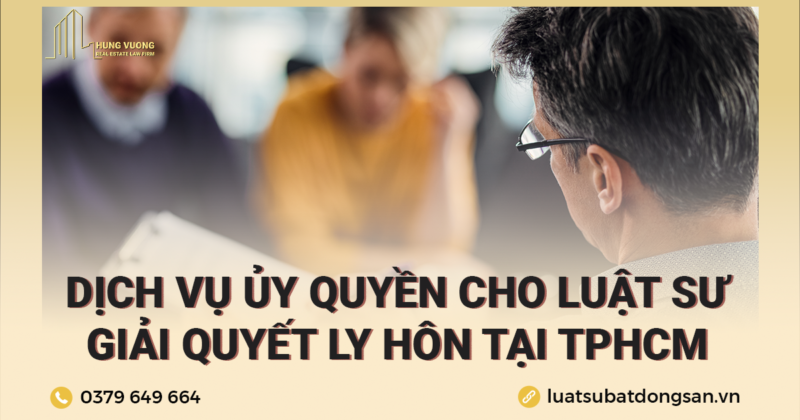 Dịch vụ Ủy quyền cho luật sư giải quyết ly hôn tại TPHCM