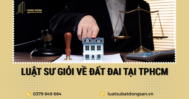 Luật sư giỏi về đất đai tại TpHCM