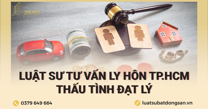 Luật sư tư vấn ly hôn TP.HCM - Thấu tình đạt lý