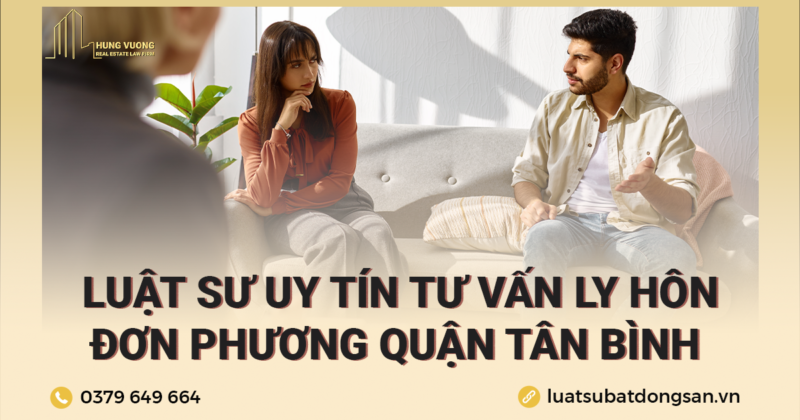 Luật sư uy tín tư vấn ly hôn đơn phương Quận Tân Bình