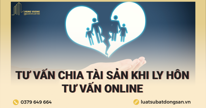 Tư vấn chia tài sản khi ly hôn - Online