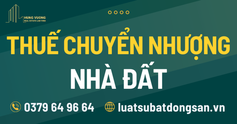 Tất cả các loại thuế phải nộp khi chuyển nhượng nhà đất 2023 mới nhất